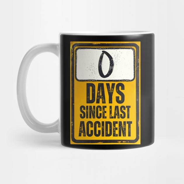 Zero Days Since Last Accident Sign by Caregiverology